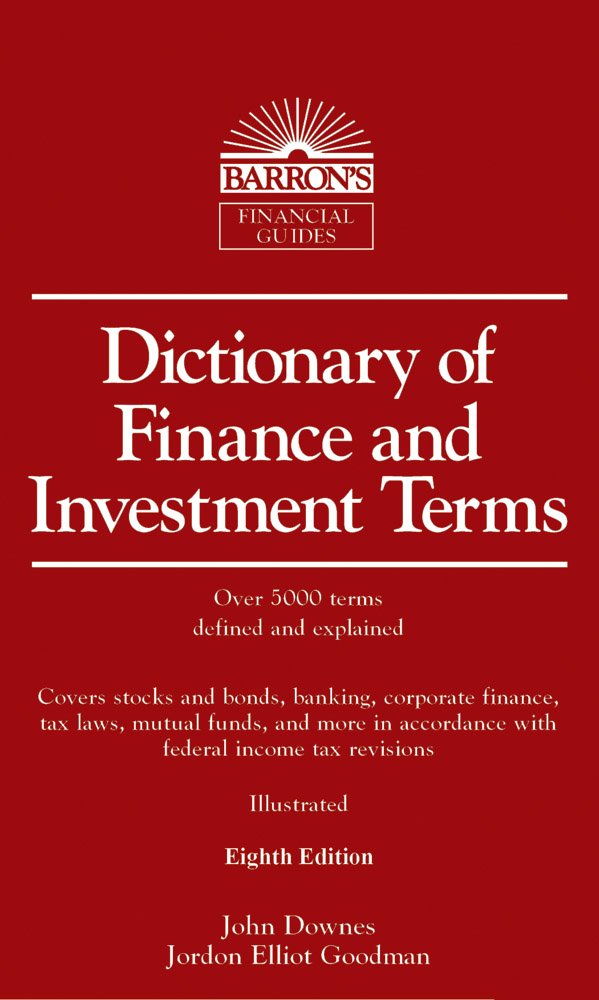 Dictionary of Finance and Investment Terms (Barron's Business Dictionaries) Business, Finance & Career