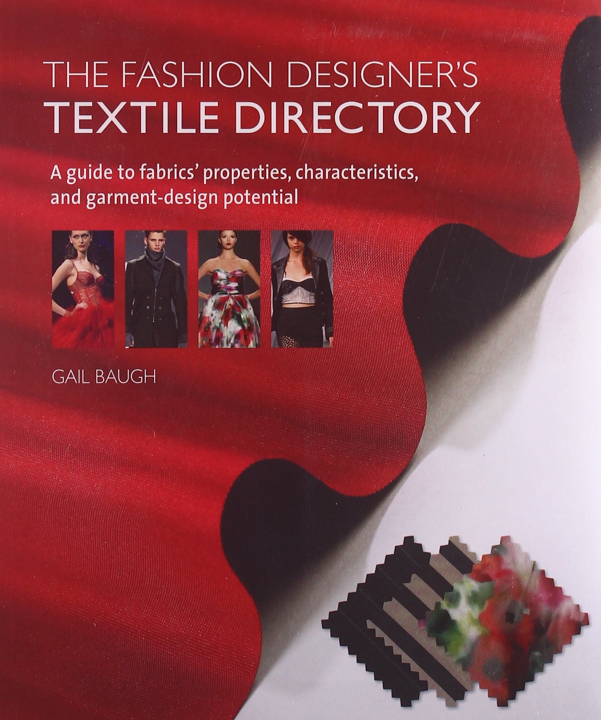 The Fashion Designer's Textile Directory: A Guide to Fabrics' Properties, Characteristics, and Garment-Design Potential Film, Art & Culture