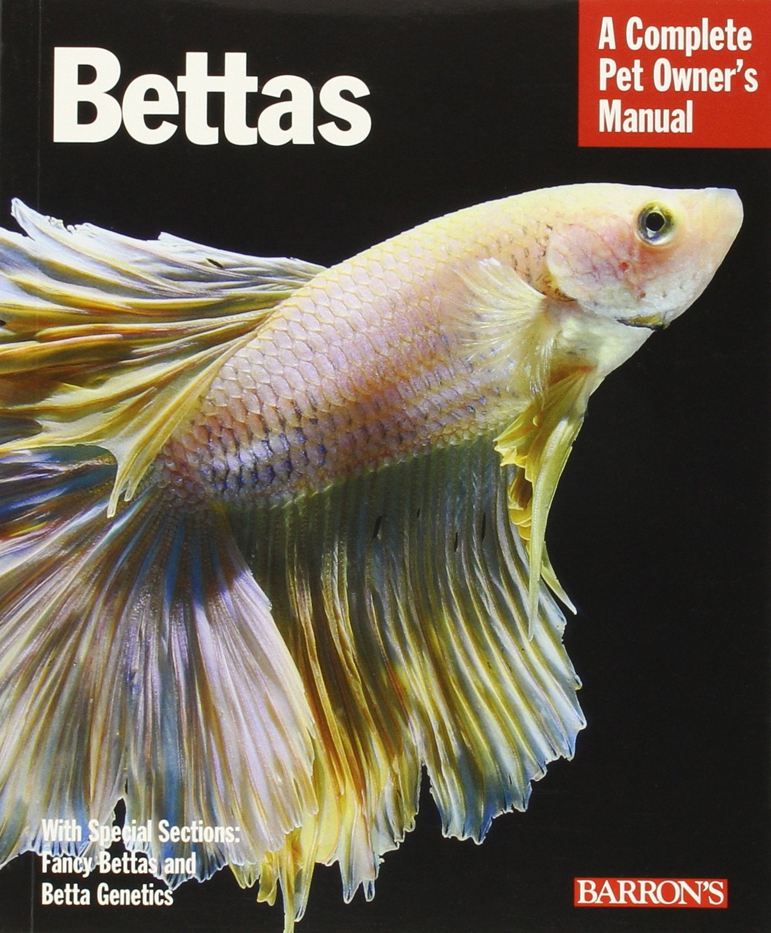 Bettas (Complete Pet Owner's Manual) Pets
