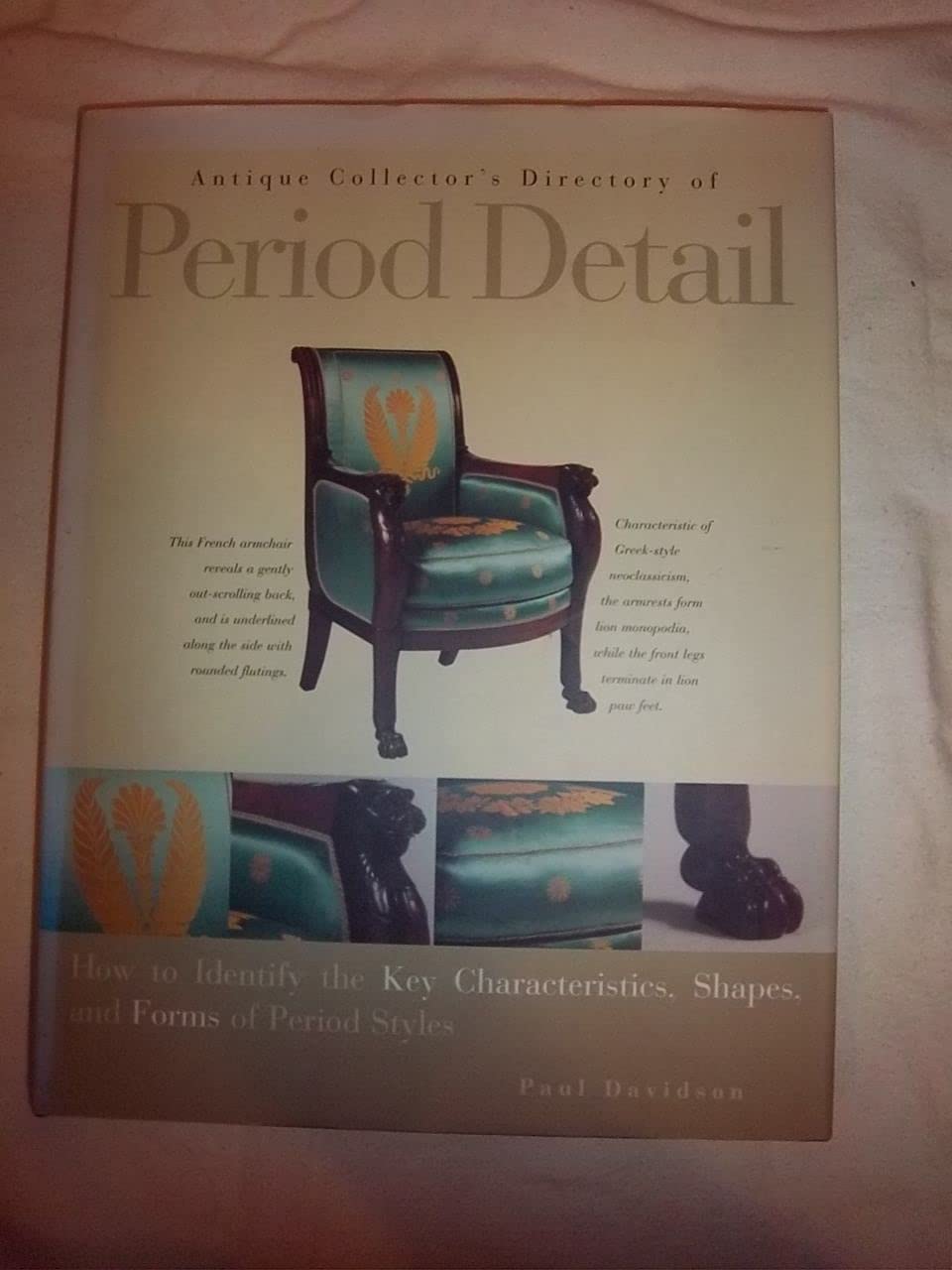 Antique Collector's Directory of Period Detail: How to Identify the Kye Characteristics, Shapes, and Forms of Period Styles Hobbies & Crafts