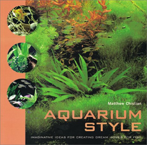 Aquarium Style: Imaginative Ideas for Creating Dream Homes for Fish Pets