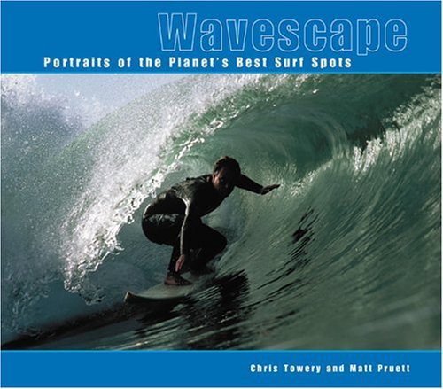 Wavescape: Portraits of the Planet's Best Surf Spots book
