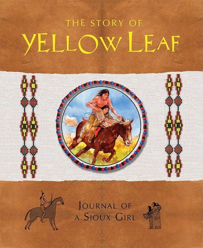 The Story of Yellow Leaf: Journal of a Sioux Girl Non-fiction