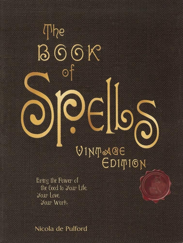 The Book of Spells: Vintage Edition: Bring the Power of the Good to Your Life, Your Love, Your Work, and Your Play Religion & Esotericism