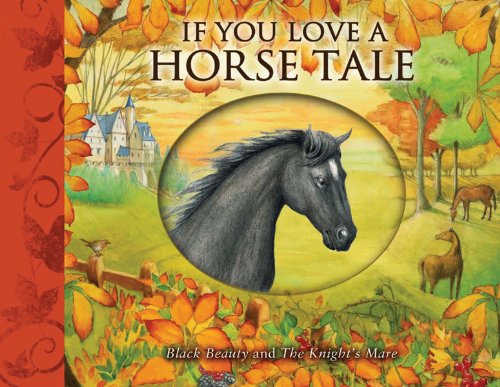 If You Love a Horse Tale: Black Beauty and the Knight's Mare book