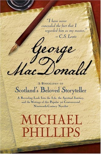 George Macdonald: A Biography Of Scotland's Beloved Storyteller book