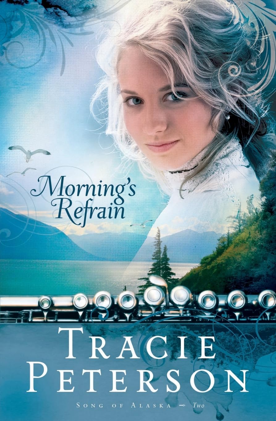Morning's Refrain (Song of Alaska, Band 2) Books