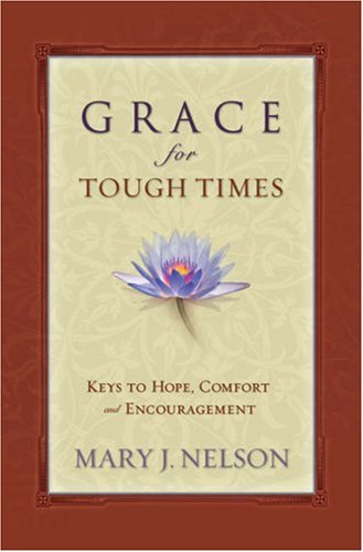 Grace for Tough Times: Keys to Hope, Comfort, and Encouragement Social Sciences