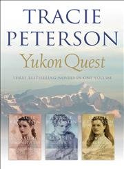 Yukon Quest: Treasures of the North / Ashes and Ice / Rivers of Gold (Yukon Quest: Three Bestselling Novels in One Volume) Religion & Esotericism