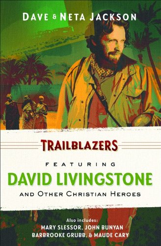 Trailblazers: Featuring David Livingstone and Other Christian Heroes book