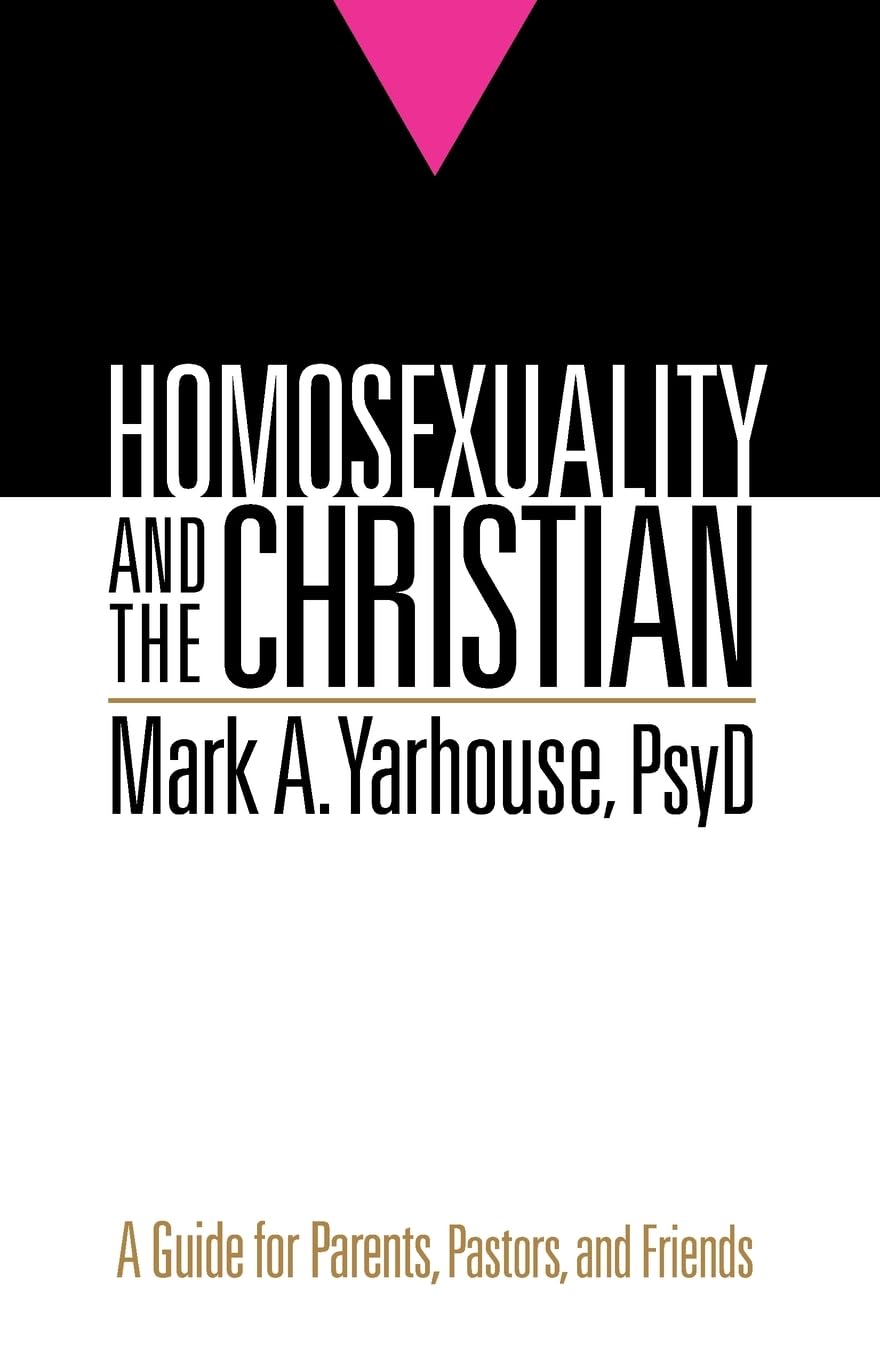 Homosexuality and the Christian: A Guide for Parents, Pastors, and Friends Social Sciences