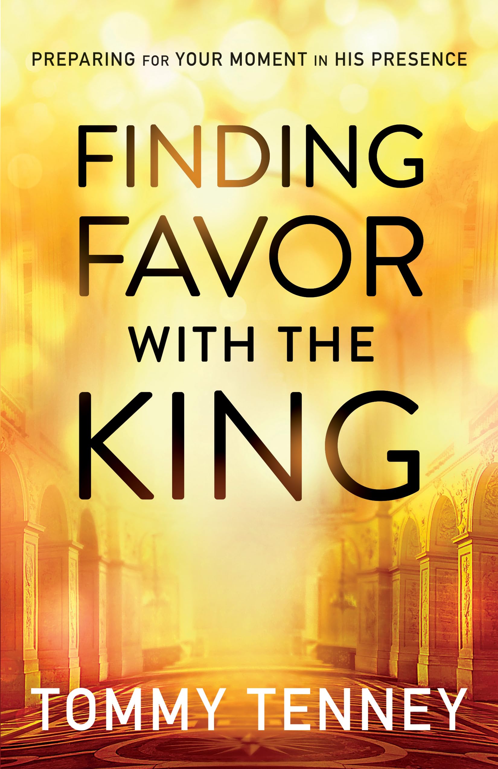 Finding Favor With the King: Preparing For Your Moment In His Presence Social Sciences