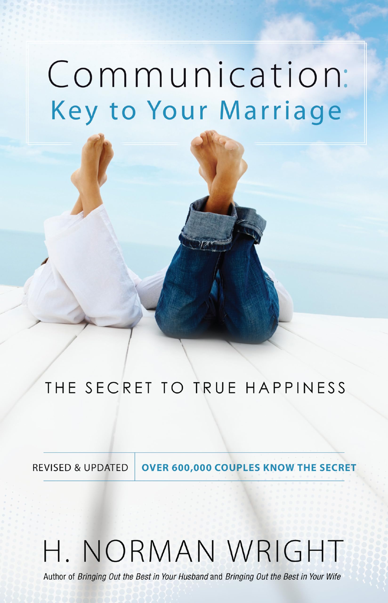 Communication: Key to Your Marriage: The Secret to True Happiness book