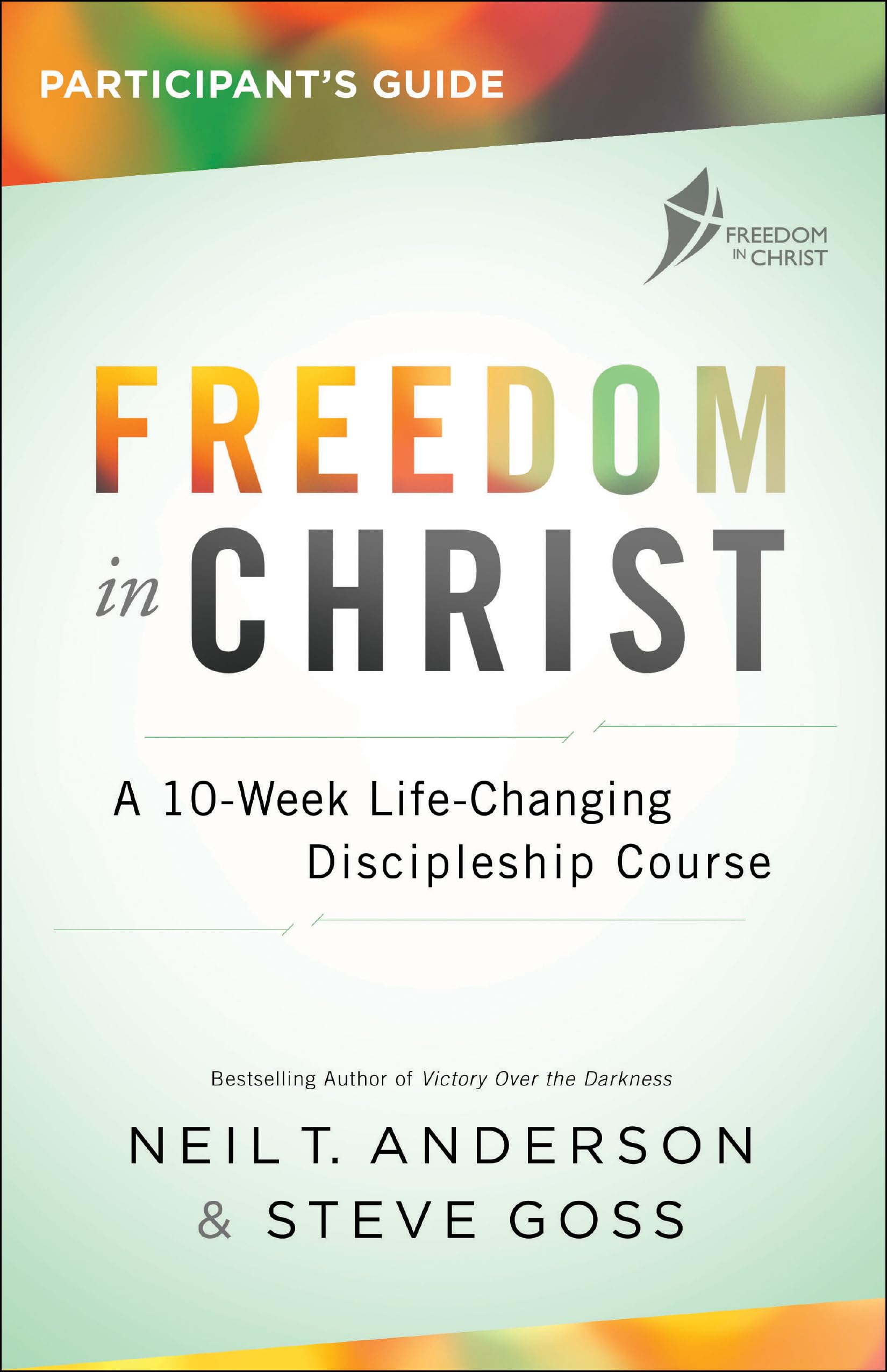 Freedom in Christ Participant's Guide: A 10-Week Life-Changing Discipleship Course Social Sciences