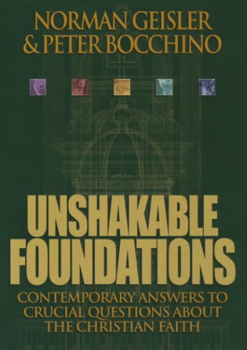 Unshakable Foundations: Contemporary Answers to Crucial Questions about the Christian Faith Religion & Esotericism