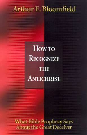 How to Recognize the Antichrist: What Bible Prophecy Says About the Great Deceiver Religion & Esotericism