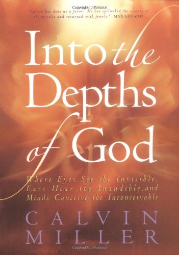 Into the Depths of God: Where Eyes See the Invisible, Ears Hear the Inaudible and Minds Conceive the Inconceivable Religion & Esotericism