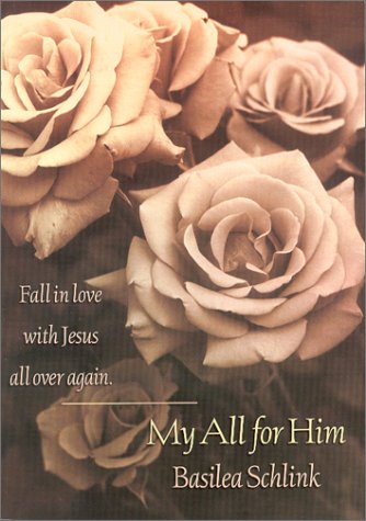 My All for Him: Fall in Love With Jesus All over Again Religion & Esotericism