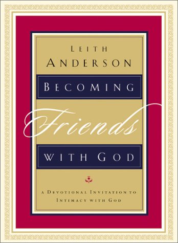 Becoming Friends With God: A Devotional Invitation to Intimacy With God Religion & Esotericism