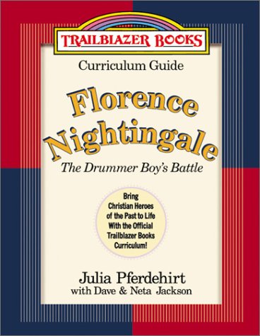 Florence Nightingale: Curriculum Guide : The Drummer Boy's Battle (Trailblazer Curriculum Guides, 8, Band 8) Religion & Esotericism