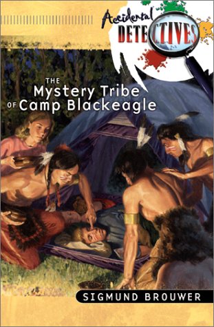 The Mystery Tribe of Camp Blackeagle (Accidental Detectives, Band 7) Novels & Short Stories
