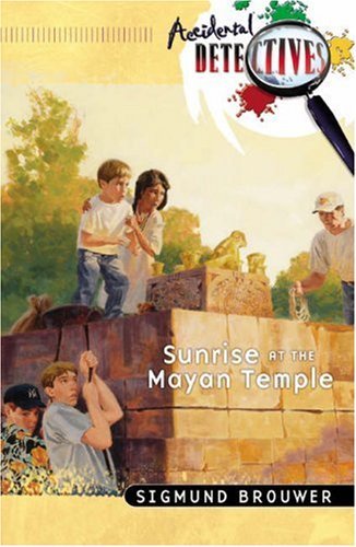 Sunrise At The Mayan Temple (Accidental Detectives S.) Novels & Short Stories