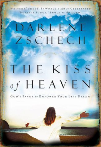 The Kiss of Heaven: God's Favor to Empower Your Life Dream Religion & Esotericism