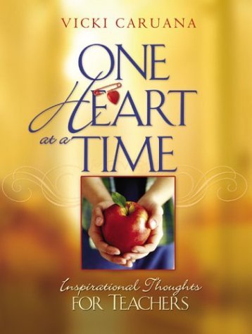 One Heart At A Time: Inspirational Thoughts For Teachers Religion & Esotericism