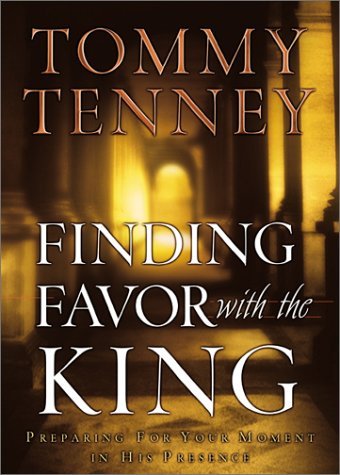 Finding Favor With the King: Preparing for Your Moment in His Presence: Preparing for Your in His Presence Religion & Esotericism