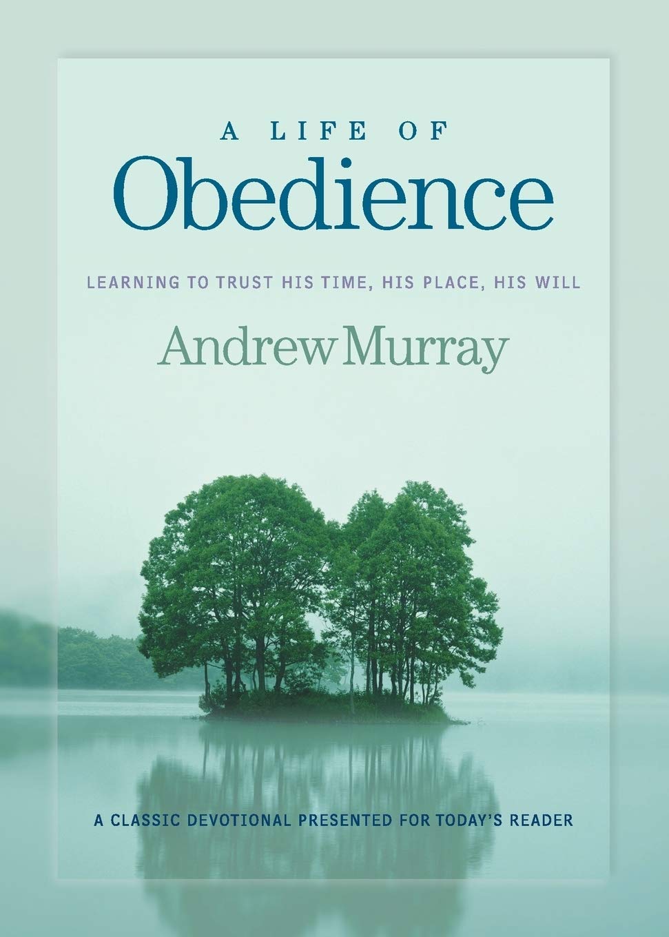 Life of Obedience: Learning to Trust His Time, His Place, His Will Social Sciences