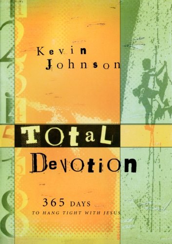 Total Devotion: 365 Days to Hang Tight with Jesus book
