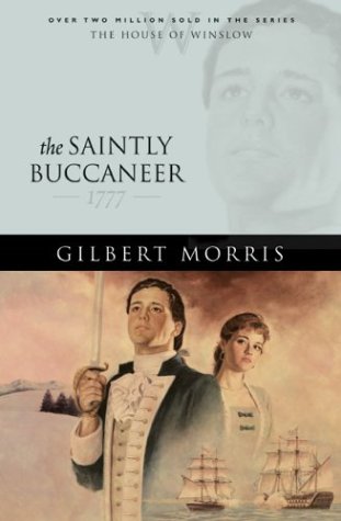 The Saintly Buccaneer (House of Winslow, Band 5) Historical Fiction
