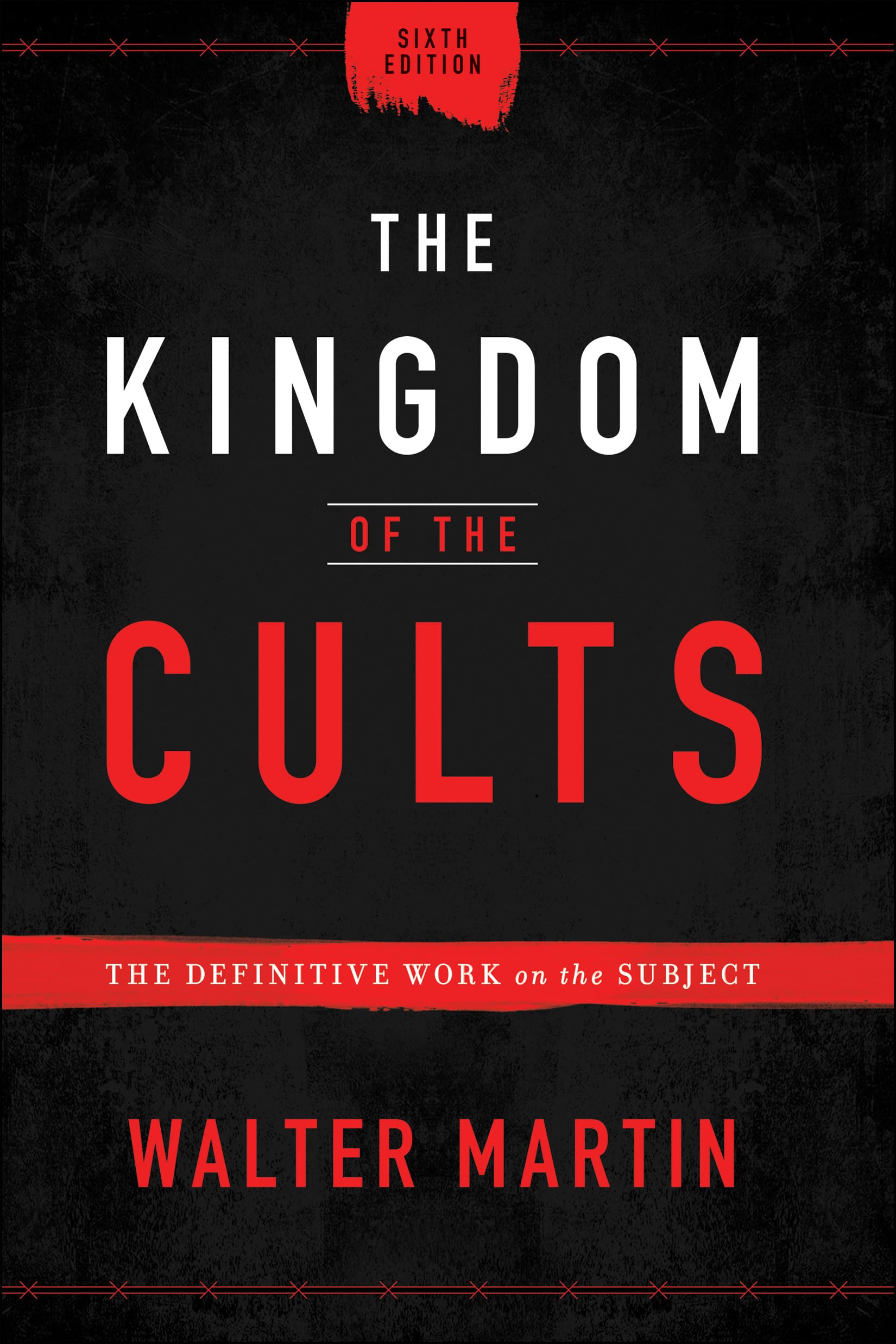 The Kingdom of the Cults: The Definitive Work on the Subject book