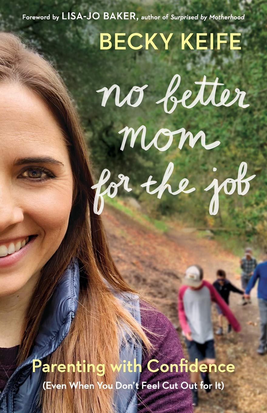 No Better Mom for the Job: Parenting with Confidence (Even When You Don't Feel Cut Out for It) Parents & Children