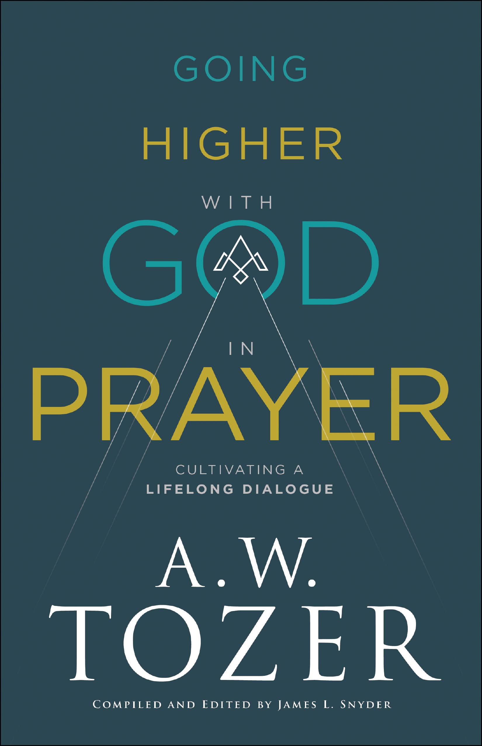 Going Higher with God in Prayer: Cultivating a Lifelong Dialogue Leisure & Fun