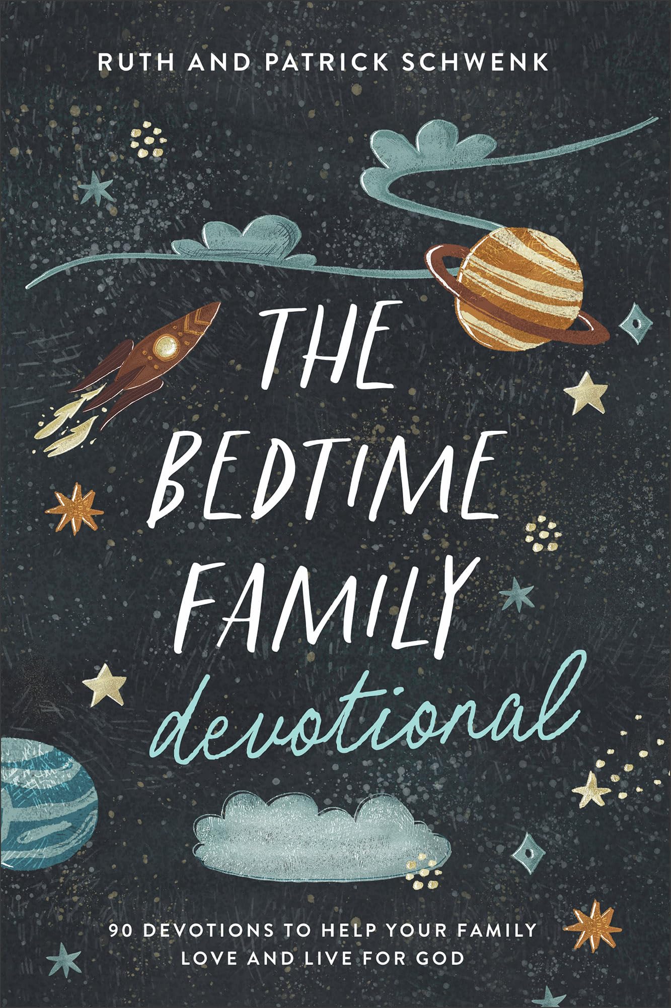 The Bedtime Family Devotional: 90 Devotions to Help Your Family Love and Live for God Parents & Children