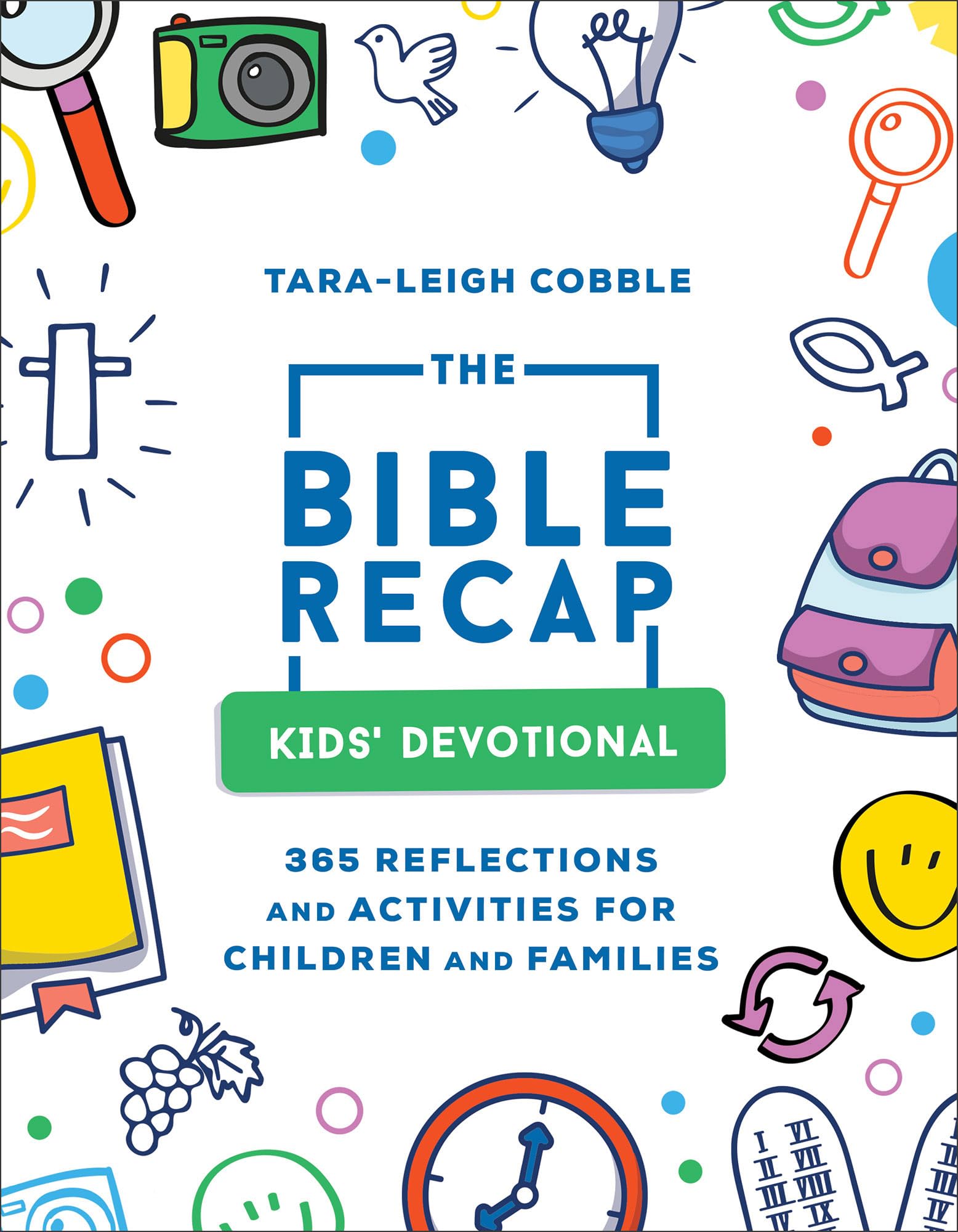 The Bible Recap Kids' Devotional: 365 Reflections and Activities for Children and Families Non-fiction