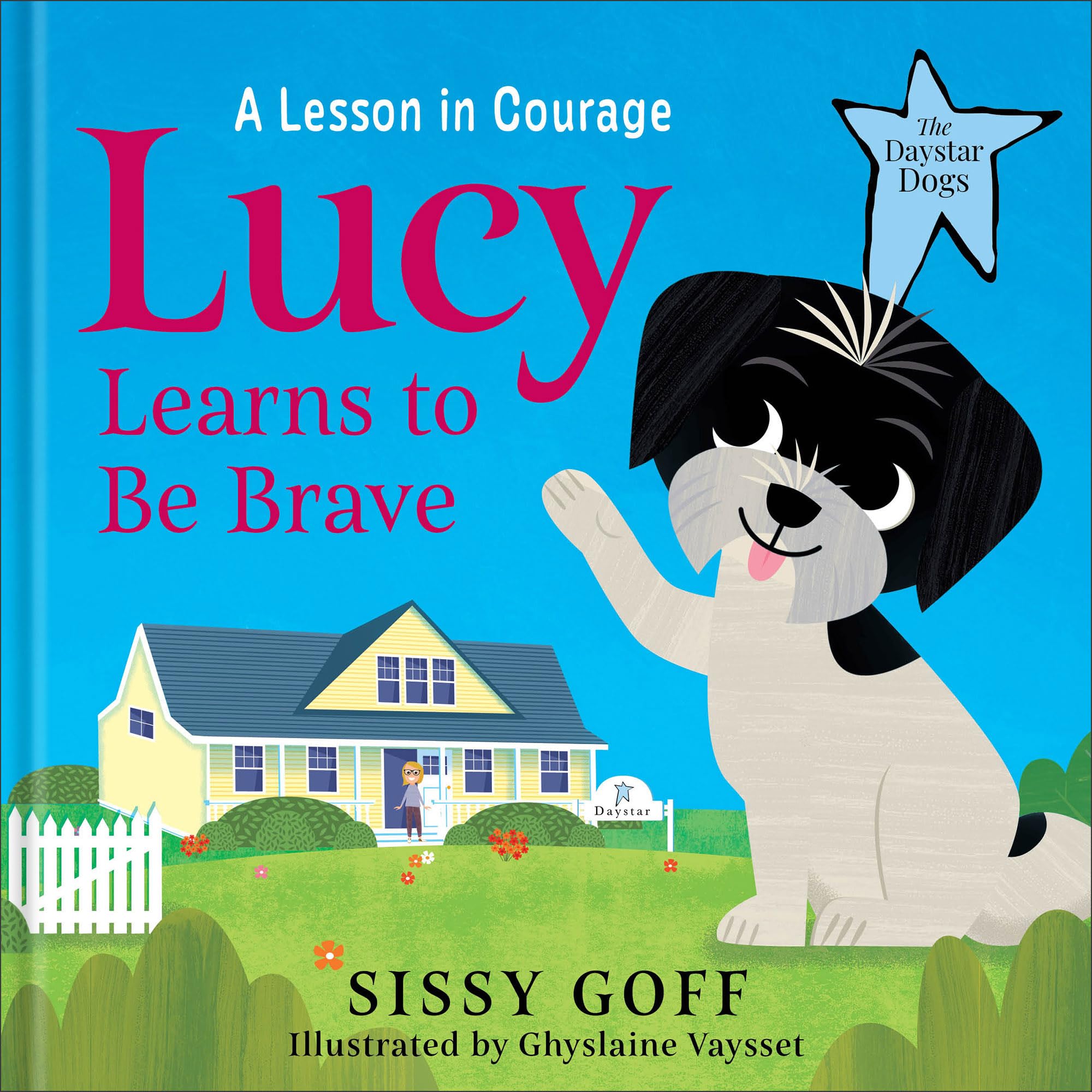 Lucy Learns to Be Brave: A Lesson in Courage (Daystar Dogs) Non-fiction