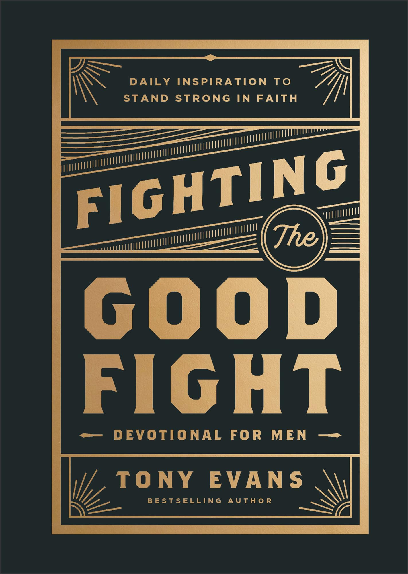Fighting the Good Fight Devotional for Men: Daily Inspiration to Stand Strong in Faith Religion & Esotericism