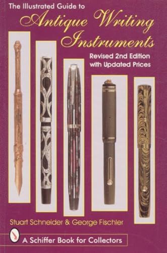 The Illustrated Guide To Antique Writing Instruments. Revised 2nd Editin With Updated Prices book