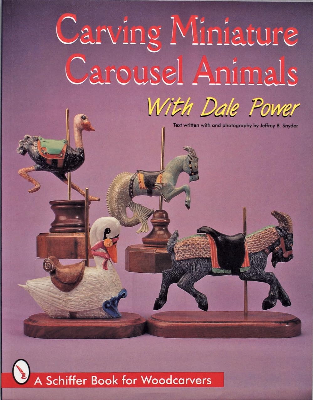 Carving Miniature Carousel Animals with Dale Power (Schiffer Book for Woodcarvers) Film, Art & Culture