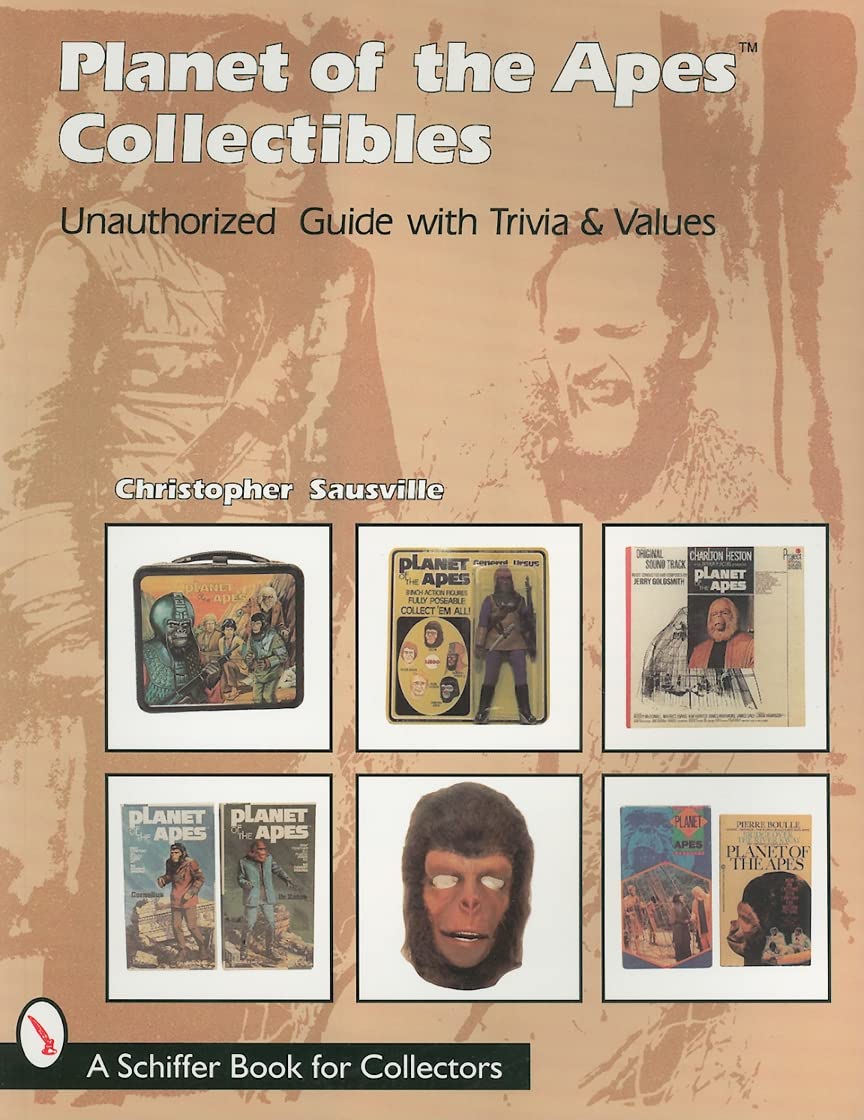 Planet of the Apes Collectibles: Unauthorized Guide With Trivia & Values: An Unauthorized Guide with Trivia & Values (A Schiffer Book for Collectors) Film, Art & Culture