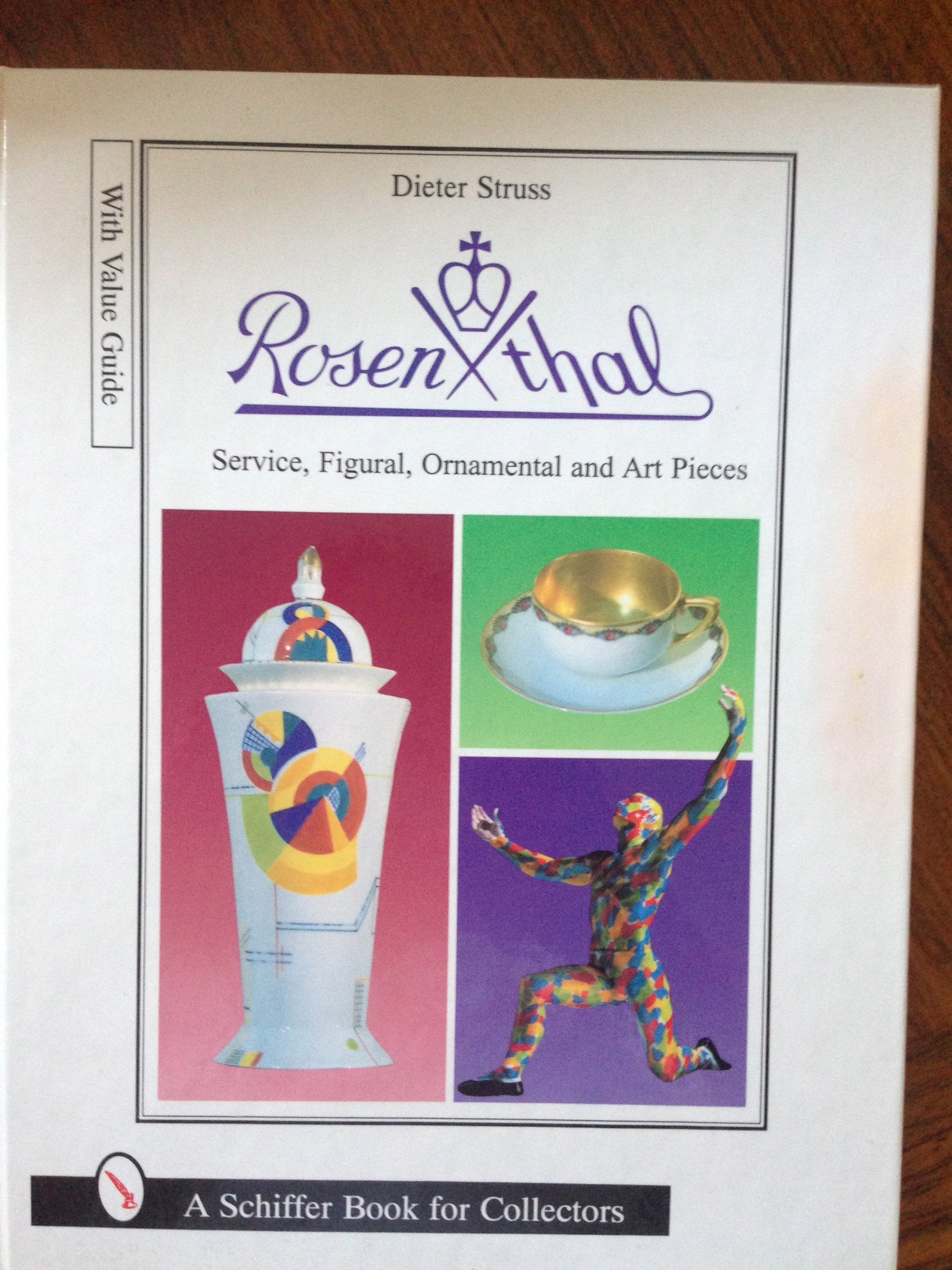 Rosenthal: Dining Services, Figurines, Ornaments and Art Objects (A Schiffer Book for Collectors) Film, Art & Culture