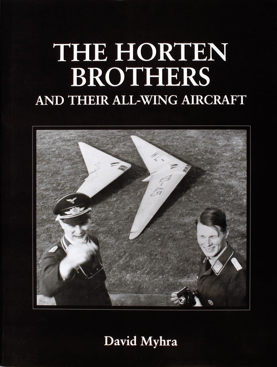 The Horten Brothers and Their All-Wing Aircraft Memories