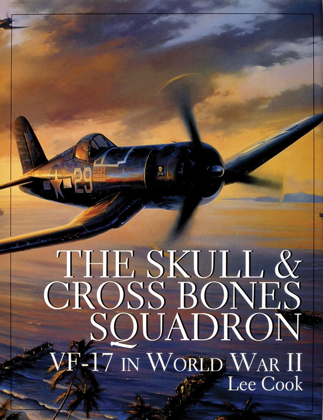 Skull and Crsbones Squadron: VF-17 in World War II (Schiffer Military/Aviation History) Media & Communication