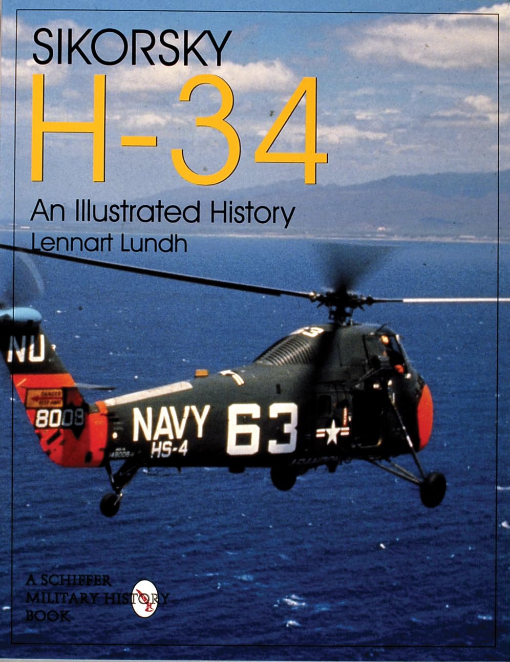Sikorsky H-34: An Illustrated History (Schiffer Military/Aviation History) Business & Technology