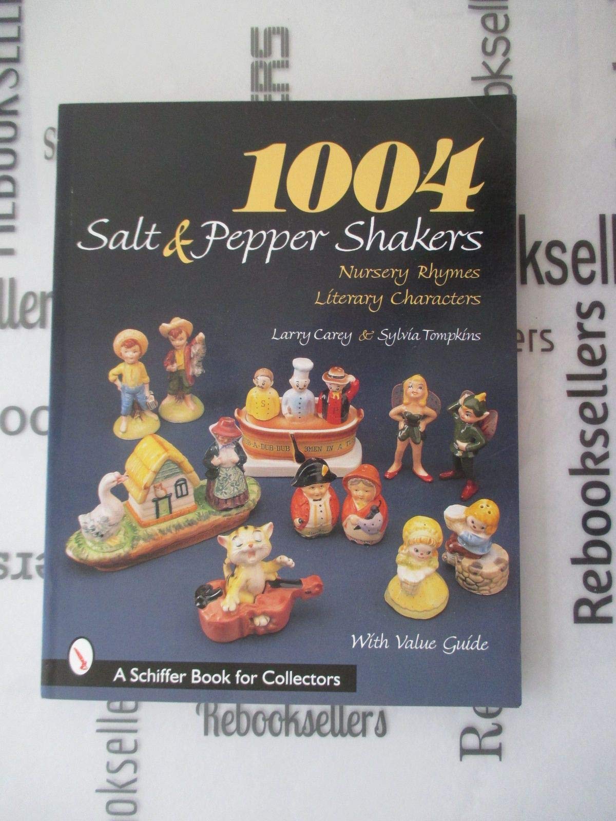 1004 Salt & Pepper Shakers: Nursery Rhyme and Literary Characters (Schiffer Book for Collectors) Hobbies & Crafts