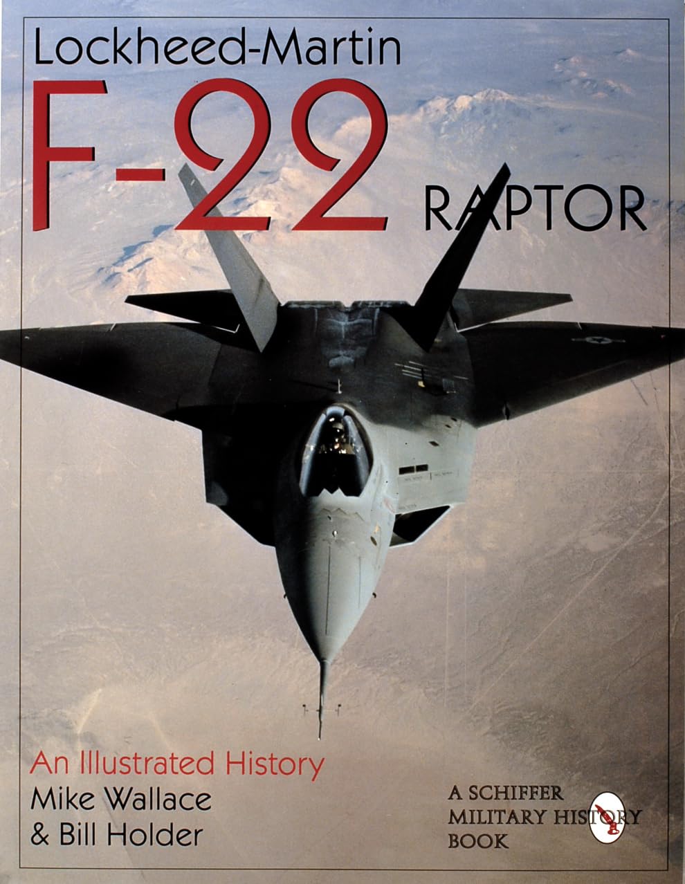 Lockheed-Martin F-22 Raptor: An Illustrated History (Schiffer Military/Aviation History) Social Sciences