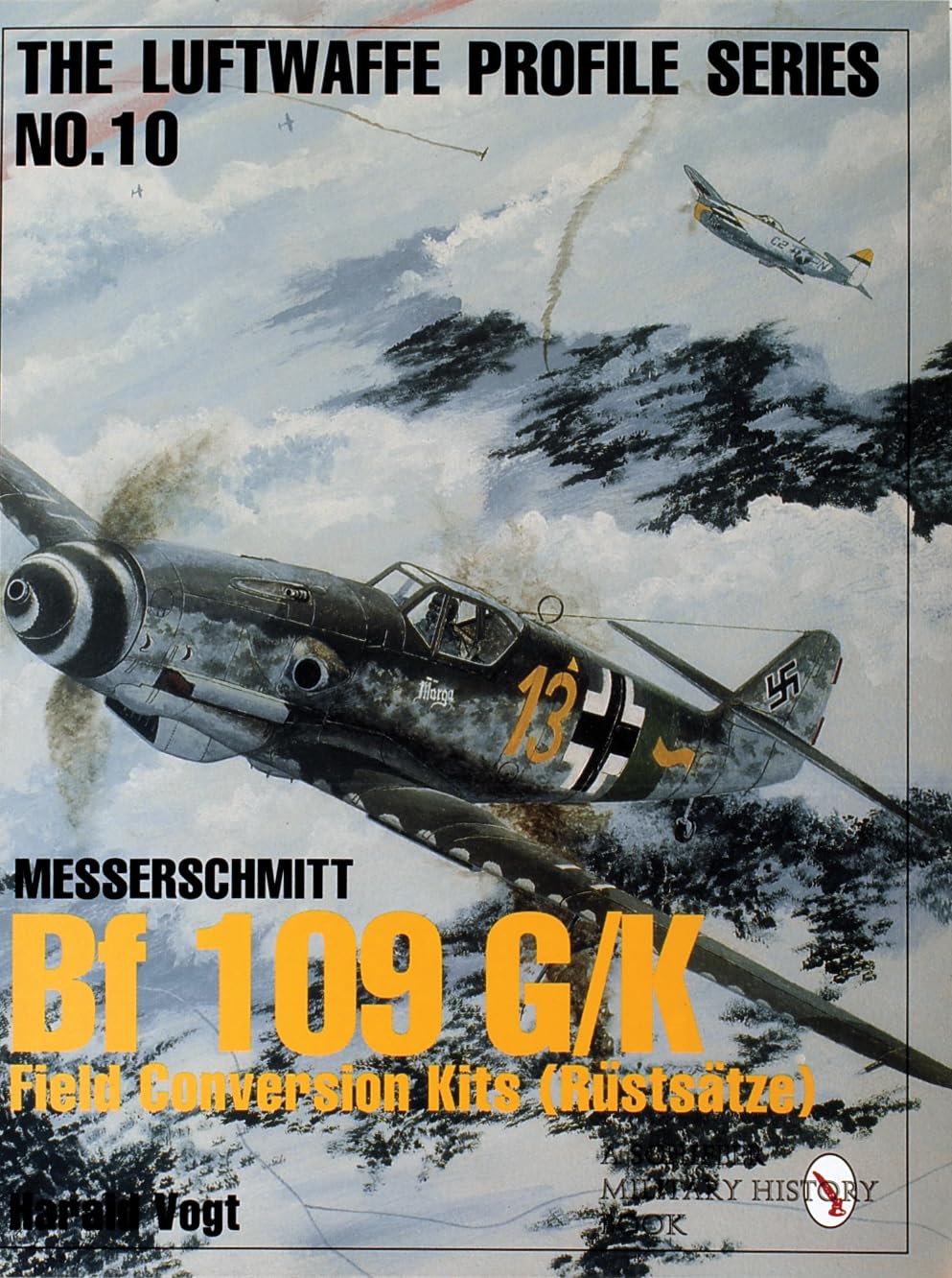 Luftwaffe Profile Series No.10: Bf 109 G/K Field Conversion Kits (Rustsatze): Bf 109 G/K Field Conversion Kits (RA"stsAtze): Rustsatz Kits and ... (Luftwaffe Profile Series, 10, Band 10) Social Sciences