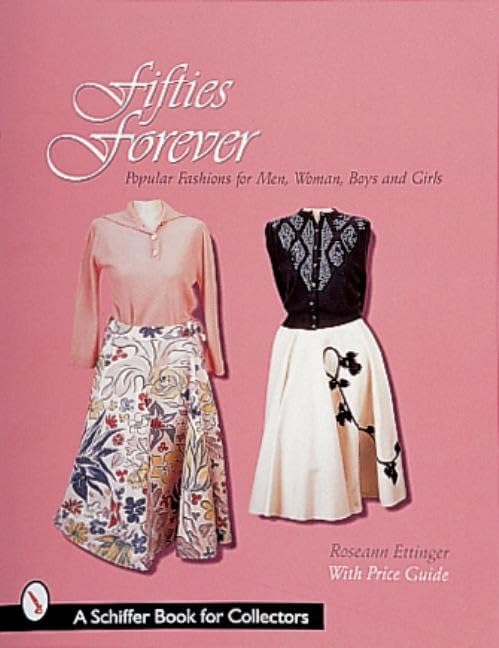 Fifties Forever!: Popular Fashions for Men, Women, Boys & Girls book